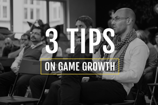 3 Tips on Game Growth