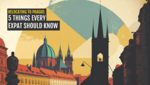 Relocating to Prague: 5 Things Every Expat Should Know