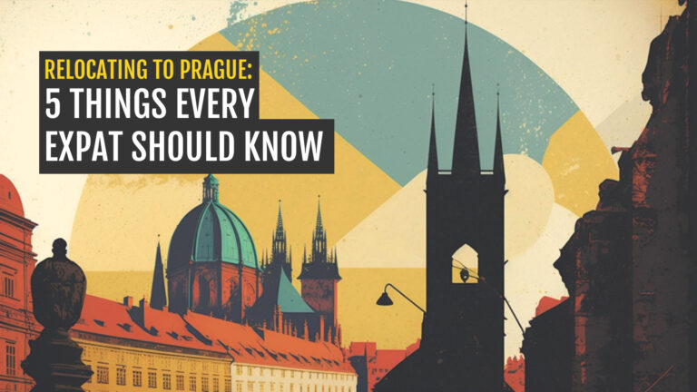 Relocating to Prague: 5 Things Every Expat Should Know