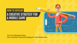 How to Develop a Creative Strategy for a Mobile Game