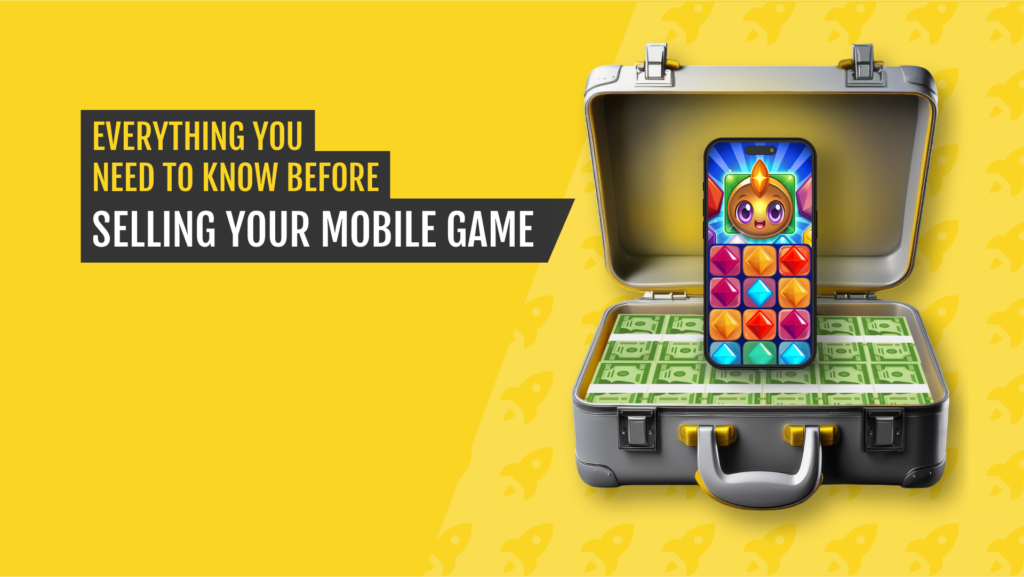 Everything you should know before selling your mobile game