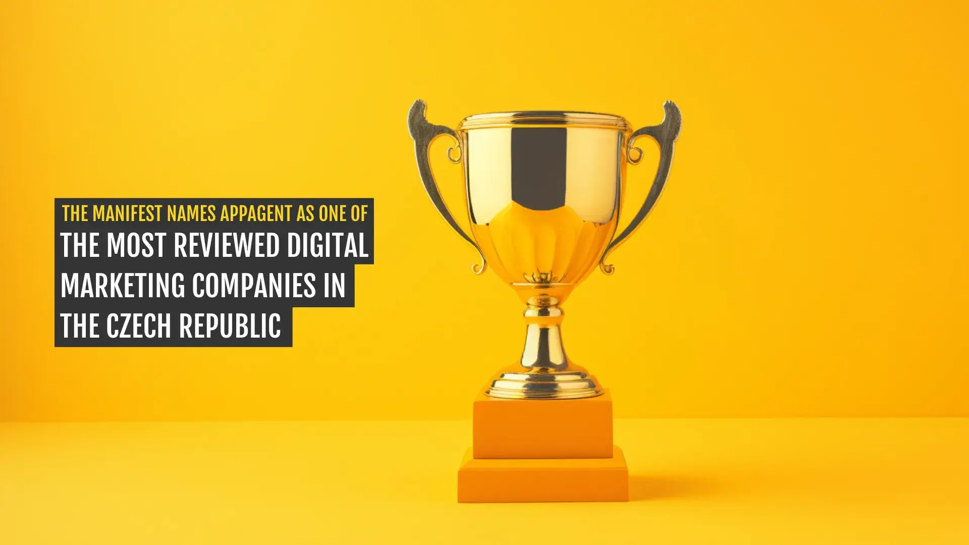 A golden trophy against a bright yellow background, symbolizing excellence. The image highlights AppAgent being recognized as one of the most reviewed digital marketing companies in the Czech Republic by The Manifest.