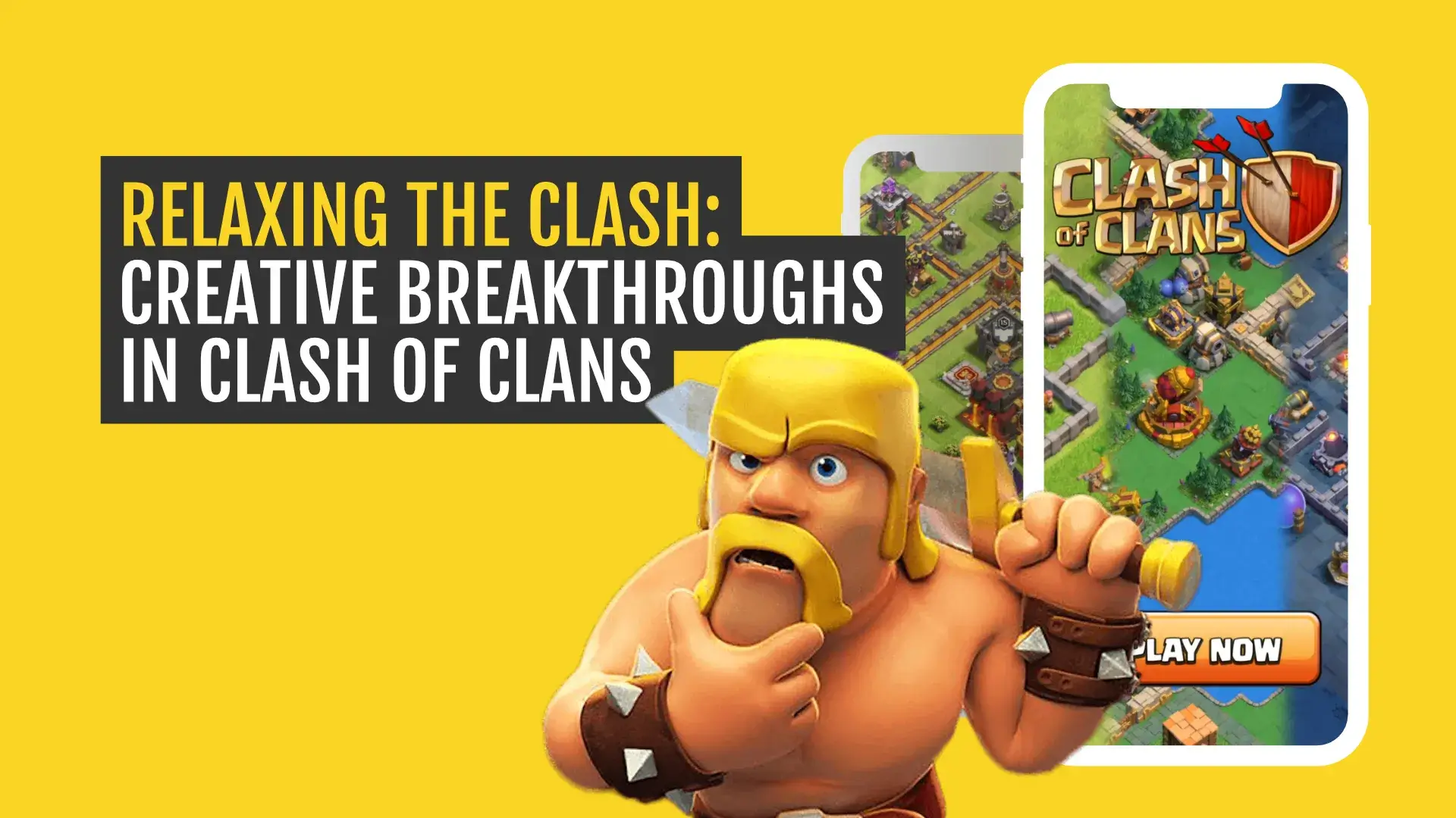 A promotional banner featuring a Clash of Clans character and creative strategies for gameplay.