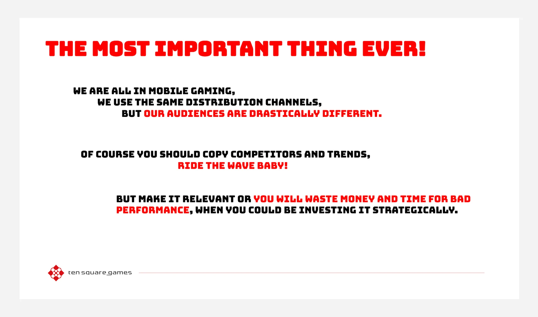 Slide from Ten Square Games presentation emphasizing the importance of audience relevance and strategic creative execution in mobile gaming.